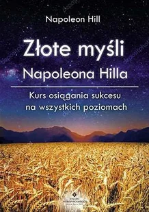 ZŁOTE MYŚLI NAPOLEONA HILLA KURS OSIĄGANIA SUKCESU NA WSZYSTKICH POZIOMACH Napoleon Hill - Historia Polski - miniaturka - grafika 1