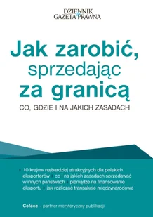 Jak zarobić, sprzedając za granicą Co, gdzie i na jakich zasadach - Sielewicz Grzegorz, Maciej Jasiński, Stachowski Michał, Otto Patrycja, Kwiatkowska - Biznes - miniaturka - grafika 1