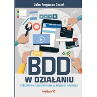 Książki o programowaniu - Helion BDD w działaniu Sterowanie zachowaniem w rozwoju aplikacji John Ferguson Smart - miniaturka - grafika 1