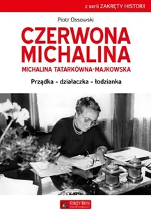 Czerwona Michalina Michalina Tatarkówna-Majkowska Piotr Ossowski - Historia Polski - miniaturka - grafika 1