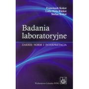 Książki medyczne - Wydawnictwo Lekarskie PZWL Badania laboratoryjne Zakres norm i interpretacja - Franciszek Kokot, Stefan Kokot, Lidia Hyla-Klekot - miniaturka - grafika 1