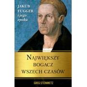 Biografie i autobiografie - NAJWIĘKSZY BOGACZ WSZECH CZASÓW GREG STEINMETZ - miniaturka - grafika 1