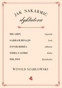 Witold Szabłowski Jak nakarmić dyktatora e-book) - E-booki - literatura faktu - miniaturka - grafika 1