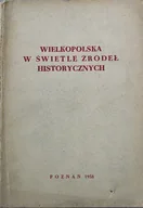 Historia świata - Wielkopolska w świetle źródeł historycznych - miniaturka - grafika 1