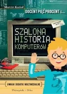 Literatura popularno naukowa dla młodzieży - Szalona historia komputerów - miniaturka - grafika 1