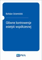 Książki o kinie i teatrze - Głowne kontrowersje estetyki współczesnej - Bohdan Dziemidok - miniaturka - grafika 1
