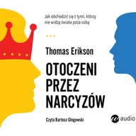 Pozostałe książki - Wielka Litera Otoczeni przez narcyzów. Jak obchodzić się z tymi, którzy nie widzą świata poza sobą - miniaturka - grafika 1