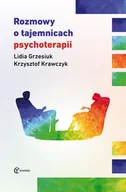 Psychologia - Rozmowy o tajemnicach psychoterapii Grzesiuk Lidia Krawczyk Krzysztof - miniaturka - grafika 1