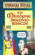 Książki edukacyjne - Strrraszna historia. To okropne średniowiecze - miniaturka - grafika 1