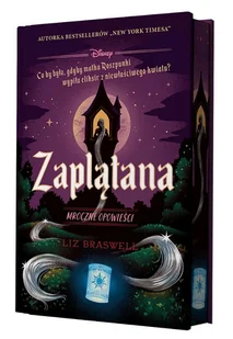 Zaplątana. Mroczne opowieści edycja kolekcjonerska - Liz Braswell - książka - Fantasy - miniaturka - grafika 1