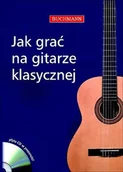 Książki o kulturze i sztuce - Jak grać na gitarze klasycznej - miniaturka - grafika 1