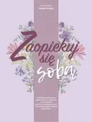 Zdrowie - poradniki - Zaopiekuj się sobą - Natalia Smęder - miniaturka - grafika 1