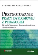 Pedagogika i dydaktyka - Przygotowanie pracy dyplomowej z pedagogiki - STANISŁAW KORCZYŃSKI - miniaturka - grafika 1