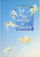 Religia i religioznawstwo - I jak tu nie wierzyć w Aniołów - miniaturka - grafika 1
