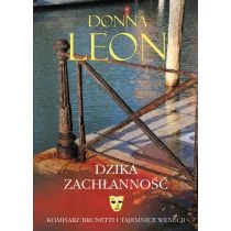 Wydawnictwo Literackie Donna Leon Dzika zachłanność - Kryminały - miniaturka - grafika 1