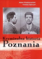 Książki regionalne - Kryminalna Historia Poznania - miniaturka - grafika 1