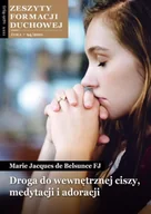 Czasopisma - Zeszyty Formacji Duchowej 94/2022. Droga do wewnętrznej ciszy, medytacji i adoracji - Marie Jacques de Belsunce FJ - miniaturka - grafika 1