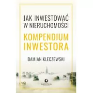 Powieści - Imprint Media Jak inwestować w nieruchomości. Kompendium inwestora Kleczewski Damian - miniaturka - grafika 1