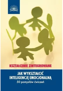 Kształcenie zintegrowane jak wykształcić inteligencję emocjonalną - Schilling Dianne - Materiały pomocnicze dla nauczycieli - miniaturka - grafika 2