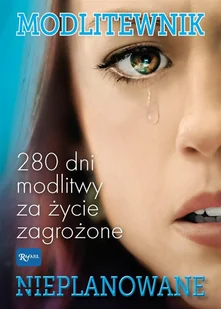 Nieplanowane Modlitewnik W Intencji Życia Dzieci Nienarodzonych Praca zbiorowa - Religia i religioznawstwo - miniaturka - grafika 2