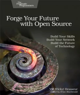 VM (Vicky) Brasseur Forge Your Future with Open Source - Obcojęzyczne książki informatyczne - miniaturka - grafika 2