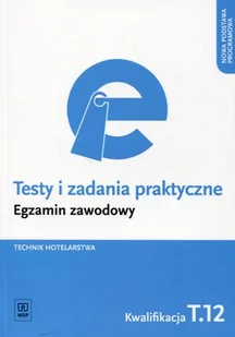 WSiP Egzamin zawodowy Technik hotelarstwa  Kwalifikacja T.12 Testy i zadania praktyczne - Andrzej Rudziński - Podręczniki dla szkół zawodowych - miniaturka - grafika 1