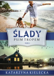 Ślady Tom 1 Psim tropem Kielecka Katarzyna - Powieści - miniaturka - grafika 4