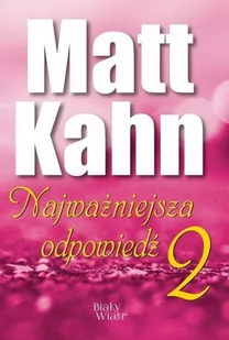 Najważniejsza odpowiedź Część 2 Matt Kahn - Poradniki hobbystyczne - miniaturka - grafika 2