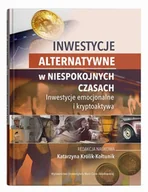 Finanse, księgowość, bankowość - Inwestycje alternatywne w niespokojnych czasach. Inwestycje emocjonalne i kryptoaktywa - miniaturka - grafika 1