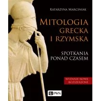 Mitologia Grecka I Rzymska Spotkania Ponad Czasem Katarzyna Marciniak