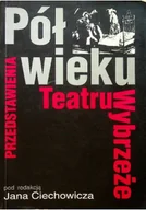 Książki o kulturze i sztuce - Pół wieku teatru wybrzeże - miniaturka - grafika 1