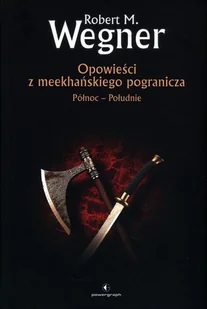 Północ - Południe. Opowieści z meekhańskiego pogranicza Tom 1 - Horror, fantastyka grozy - miniaturka - grafika 1