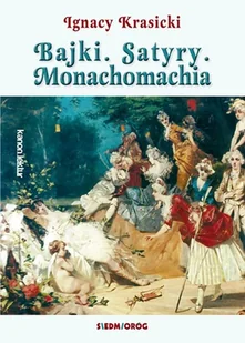 Bajki, Satyry, Monachomachia - Lektury szkoła podstawowa - miniaturka - grafika 2