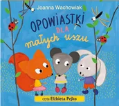Audiobooki dla dzieci i młodzieży - Cd Mp3 Opowiastki Dla Małych Uszu Joanna Wachowiak - miniaturka - grafika 1