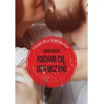 Kocham Cię Dziewczyno Adam Gauder