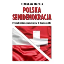 Matyja Mirosław Polska semidemokracja - Pozostałe książki - miniaturka - grafika 1