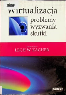 Wirtualizacja. Problemy, wyzwania, skutki - Filozofia i socjologia - miniaturka - grafika 2