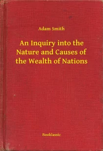 An Inquiry into the Nature and Causes of the Wealth of Nations - E-booki obcojęzyczne - miniaturka - grafika 1