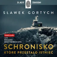 Audiobooki - kryminał, sensacja, thriller - Schronisko, które przestało istnieć Sławek Gortych - miniaturka - grafika 1