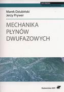 Powieści i opowiadania - Dziubiński Marek, Prywer Jerzy Mechanika płynów dwufazowych. - miniaturka - grafika 1