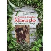 Biografie i autobiografie - O Andrzej Czesław Klimuszko Św Franciszek Z Elbląga Krzysztof Kamiński - miniaturka - grafika 1