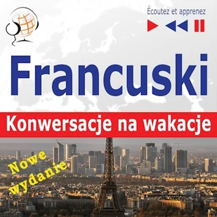 Francuski. Konwersacje na wakacje: Conversations de vacances. Nowe wydanie (Poziom średnio zaawansowany) Dorota Guzik - Audiobooki do nauki języków - miniaturka - grafika 1