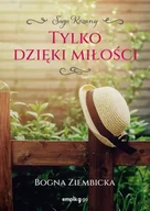 Powieści - Tylko dzięki miłości. Różany. Tom 3 - Bogna Ziembicka - miniaturka - grafika 1