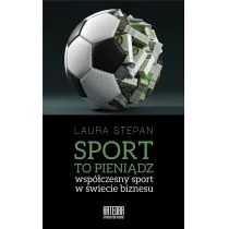 WN KATEDRA Sport to pieniądz. Współczesny sport w świecie biznesu Laura Stepan - Biznes - miniaturka - grafika 1