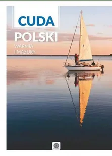 Cuda Polski. Warmia i Mazury - Albumy krajoznawcze - miniaturka - grafika 1