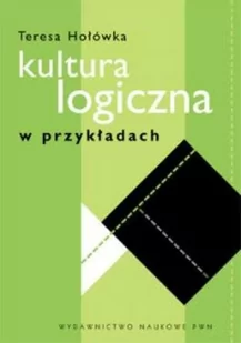 Kultura logiczna w przykładach - Teresa Hołówka - Filozofia i socjologia - miniaturka - grafika 1