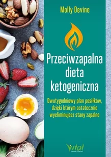 Wydawnictwo Vital Przeciwzapalna dieta ketogeniczna 010011876 - Diety, zdrowe żywienie - miniaturka - grafika 2