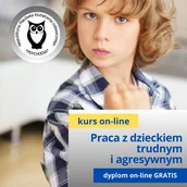 Pomoce naukowe - Metodyka pracy z dzieckiem trudnym i agresywnym z elementami muzykoterapii, bajkoterapii i geloterapii kurs online - miniaturka - grafika 1