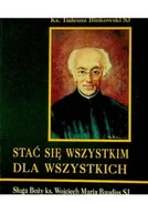 Biografie i autobiografie - Stać się wszystkim dla wszystkich - miniaturka - grafika 1