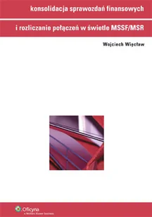Konsolidacja sprawozdań finansowych i rozliczanie połączeń w świetle MSSF/MSR - Finanse, księgowość, bankowość - miniaturka - grafika 1